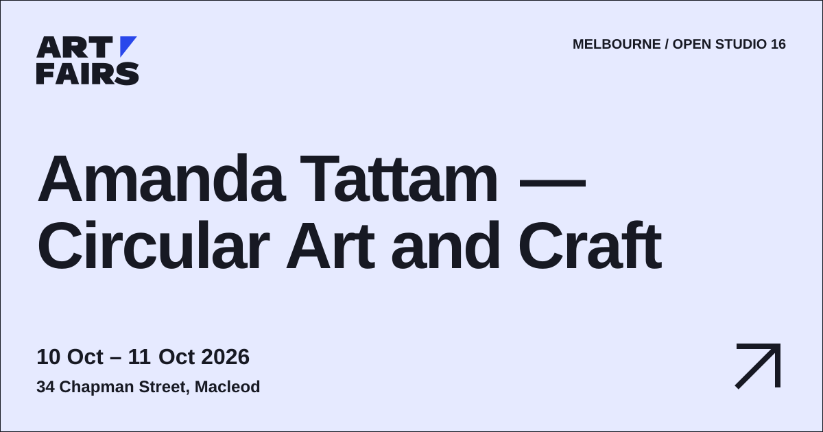 Amanda Tattam — Circular Art and Craft: open studio, 10 Oct – 11 Oct 2026, Macleod