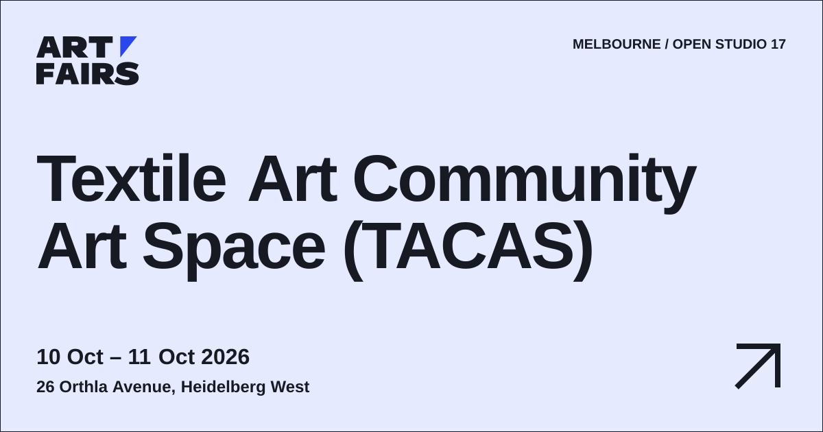Textile Art Community Art Space (TACAS): open studio, 10 Oct – 11 Oct 2026, Heidelberg West