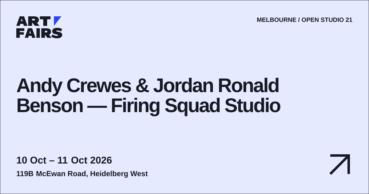 Andy Crewes & Jordan Ronald Benson — Firing Squad Studio: open studio, 10 Oct – 11 Oct 2026, Heidelberg West